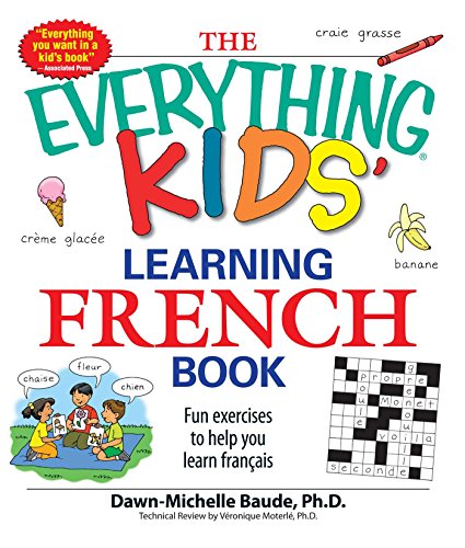 The Everything Kids' Learning French Book: Fun exercises to help you learn francais (Everything® Kids Series) - Click to Buy
