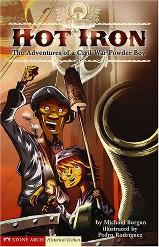 Graphic Flash: Hot Iron: The Adventures of a Civil War Powder Boy - Click to Buy