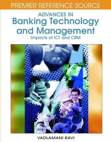 Advances in Banking Technology and Management: Impacts of ICT and CRM