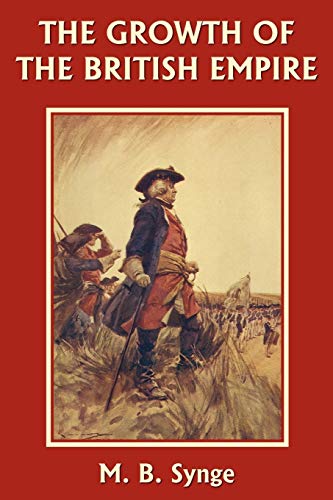 The Growth of the British Empire (Yesterday's Classics) - Click to Buy