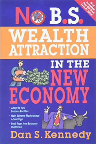 No B.S. Wealth Attraction in the New Economy: Best Practices - Click to Buy