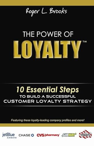 The Power of Loyalty: 10 Essential Steps to Build a Successful Customer Loyalty Strategy - Click to Buy
