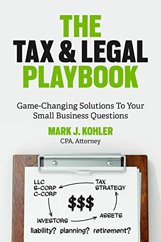 The Tax and Legal Playbook: Game-Changing Solutions to Your Small-Business Questions - Click to Buy