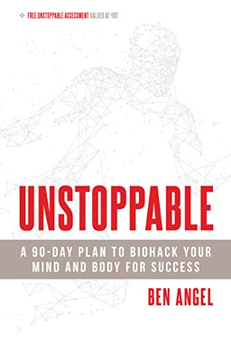 Unstoppable: A 90-Day Plan to Biohack Your Mind and Body for Success - Click to Buy