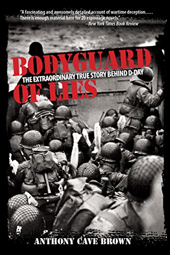 Bodyguard of Lies: The Extraordinary True Story Behind D-Day - Click to Buy