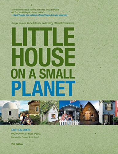 Little House on a Small Planet: Simple Homes, Cozy Retreats, and Energy Efficient Possibilities - Click to Buy