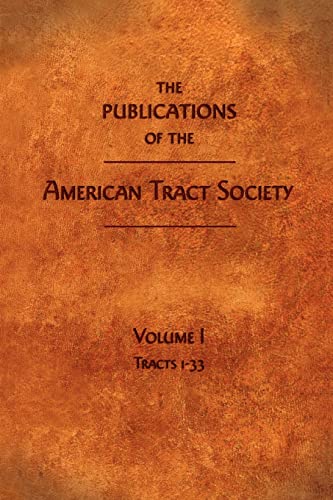 The Publications of the American Tract Society: Volume I