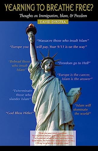 YEARNING TO BREATHE FREE? Thoughts on Immigration, Islam & Freedom - Click to Buy