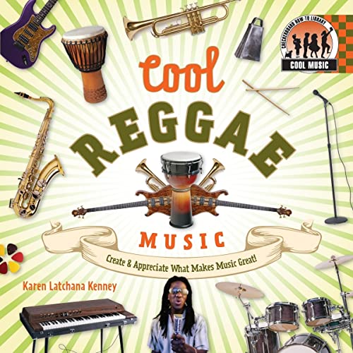 Cool Reggae Music: Create & Appreciate What Makes Music Great!: Create & Appreciate What Makes Music Great! (Cool Music) - Click to Buy