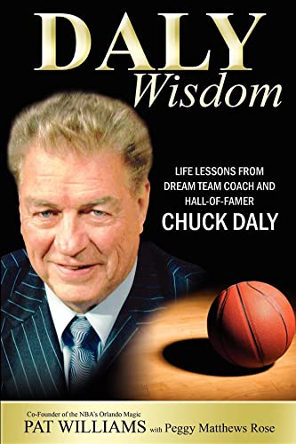 Daly Wisdom: Life lessons from dream team coach and hall-of-famer Chuck Daly - Click to Buy