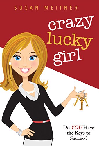 Crazy Lucky Girl: Do You Have the Keys to Success? - Click to Buy