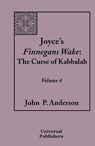 Joyce's Finnegans Wake: The Curse of Kabbalah Volume 4 - Click to Buy