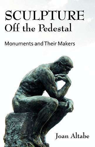 Sculpture Off the Pedestal: Monuments and Their Makers - Click to Buy