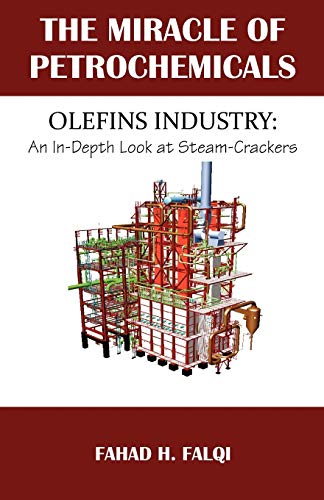 Miracle of Petrochemicals: Olefins Industry: An In-Depth Look at Steam-Crackers - Click to Buy