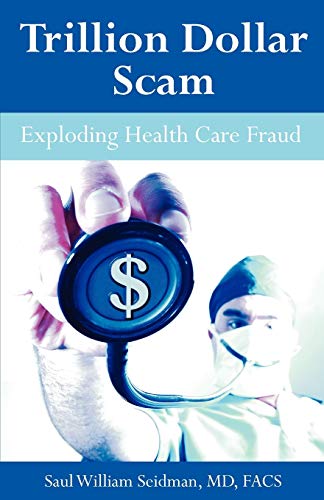 Trillion Dollar Scam: Exploding Health Care Fraud - Click to Buy
