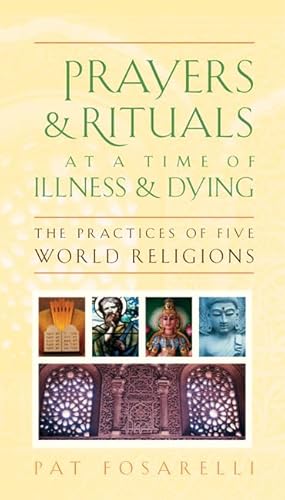 Prayers and Rituals at a Time of Illness and Dying: The Practices of Five World Religions - Click to Buy