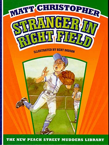 Stranger in Right Field (Matt Christopher's Peach Street Mudders) - Click to Buy