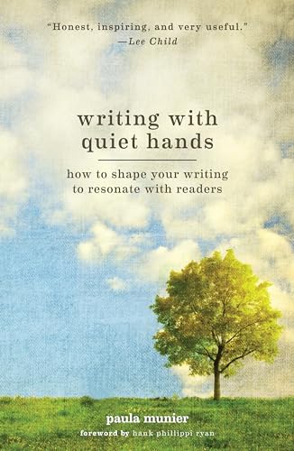 Writing With Quiet Hands: How to Shape Your Writing to Resonate with Readers - Click to Buy