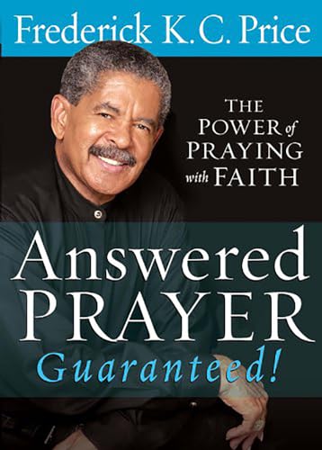 Answered Prayer… Guaranteed!: The Power of Praying with Faith - Click to Buy