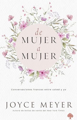 De mujer a mujer: Conversaciones francas entre usted y yo / Woman to Woman: Candid Conversations from Me to You
