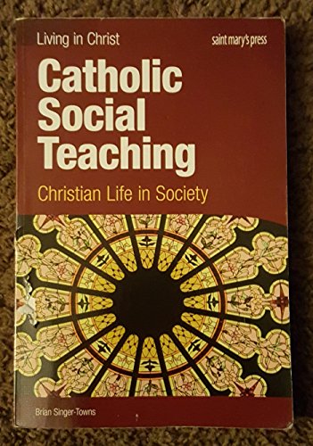 Catholic Social Teaching: Christian Life in Society - Click to Buy