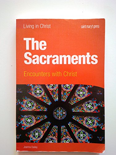 The Sacraments: Encounters With Christ