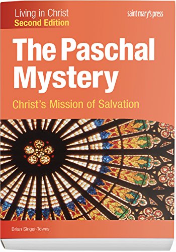 The Paschal Mystery: Christ's Mission of Salvation (Second Edition) Student Text (Living in Christ) - Click to Buy