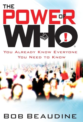 The Power of Who: You Already Know Everyone You Need to Know - Click to Buy