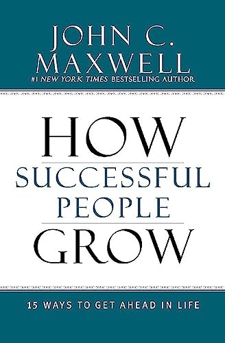 How Successful People Grow: 15 Ways to Get Ahead in Life - Click to Buy