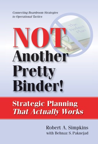 Not Another Pretty Binder!: Strategic Planning That Actually Works - Click to Buy