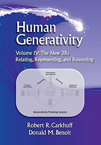 Human Generativity Volume IV: The New 3R's: Relating, Representing, and Reasoning - Click to Buy