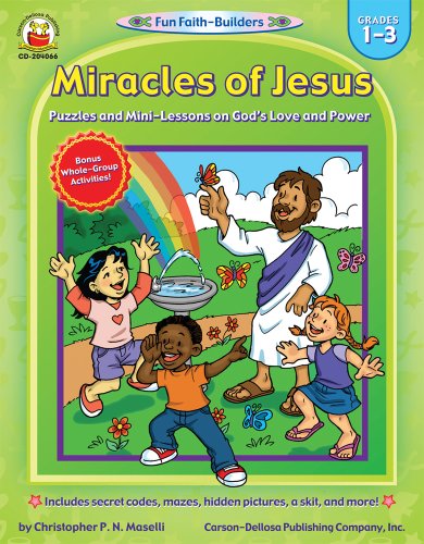 Miracles of Jesus, Grades 1 - 3: Puzzles and Mini-Lessons on God’s Love and Power - Click to Buy