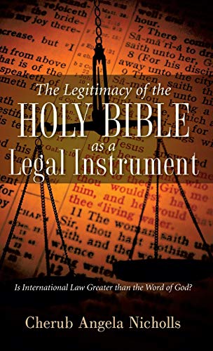 The Legitimacy of the Holy Bible as a Legal Instrument - Click to Buy