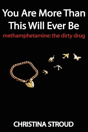 You Are More Than This Will Ever Be: Methamphetamine: the dirty drug - Click to Buy