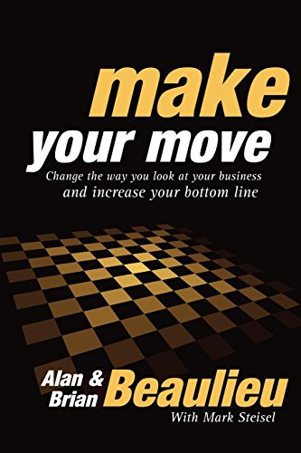 Make Your Move: Change the Way You Look At Your Business and Increase Your Bottom Line - Click to Buy