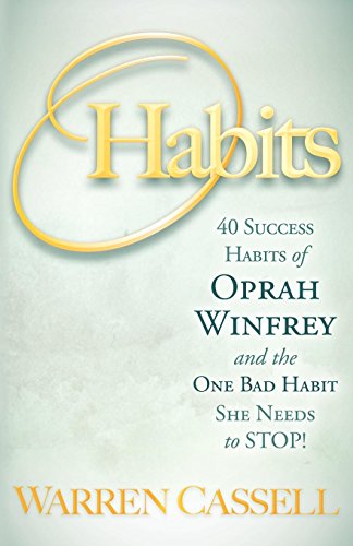 O'Habits: 40 Success Habits of Oprah Winfrey and the One Bad Habit She Needs to Stop! - Click to Buy
