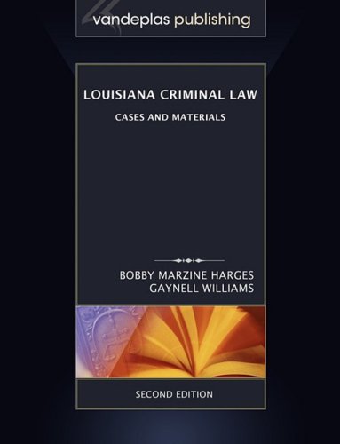 Louisiana Criminal Law: Cases and Materials, Second Edition - Click to Buy