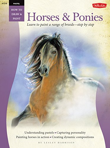 Pastel: Horses & Ponies (How to Draw & Paint) - Click to Buy