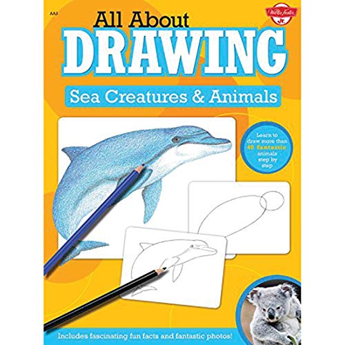 All About Drawing Sea Creatures & Animals: Learn to draw more than 40 fantastic animals step by step - Includes fascinating fun facts and fantastic photos!