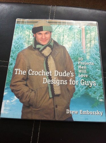 The Crochet Dude's Designs for Guys: 30 Projects Men Will Love - Click to Buy