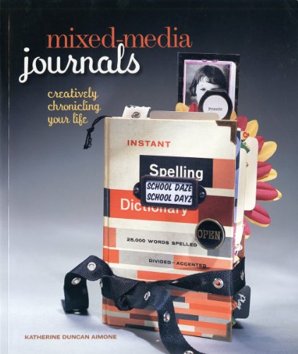 Mixed-Media Journals: Creatively Chronicling Your Life