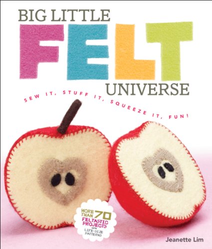 Big Little Felt Universe: Sew It, Stuff It, Squeeze It, Fun! - Click to Buy