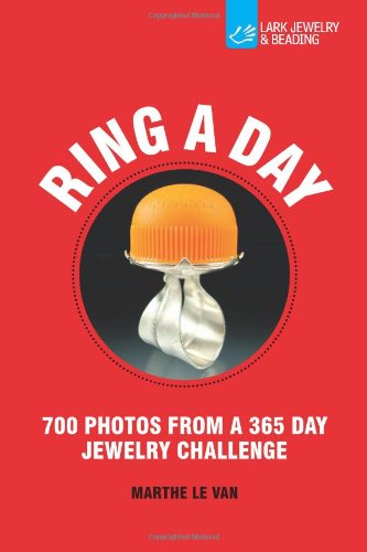 Ring a Day: 700 Photos from a 365 Day Jewelry Challenge - Click to Buy