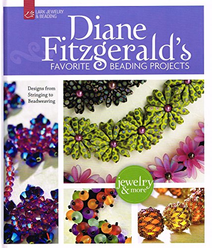 Diane Fitzgerald's Favorite Beading Projects: Designs from Stringing to Beadweaving - Click to Buy