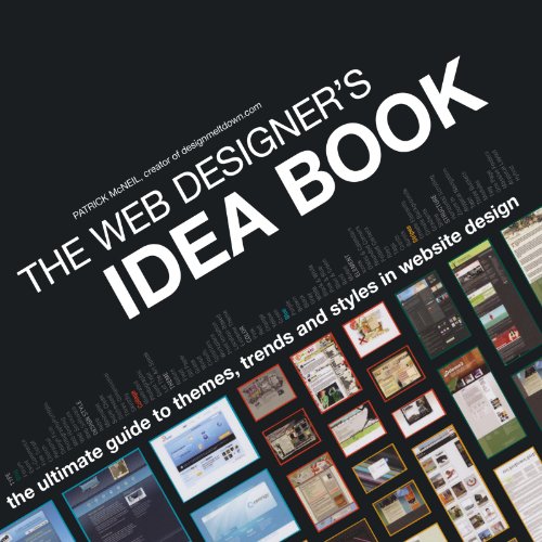 The Web Designer's Idea Book: The Ultimate Guide To Themes, Trends & Styles In Website Design - Click to Buy
