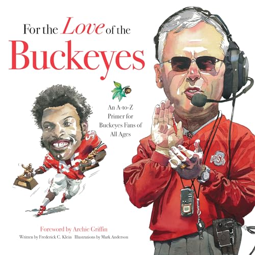 For the Love of the Buckeyes: An A-to-Z Primer for Buckeyes Fans of All Ages - Click to Buy