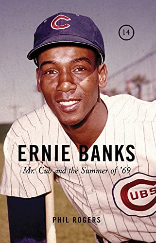 Ernie Banks: Mr. Cub and the Summer of '69 - Click to Buy