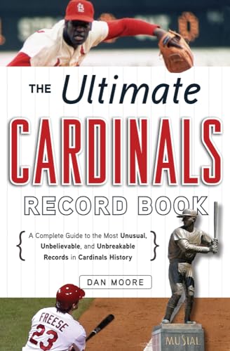 The Ultimate Cardinals Record Book: A Complete Guide to the Most Unusual, Unbelievable, and Unbreakable Records in Cardinals History - Click to Buy