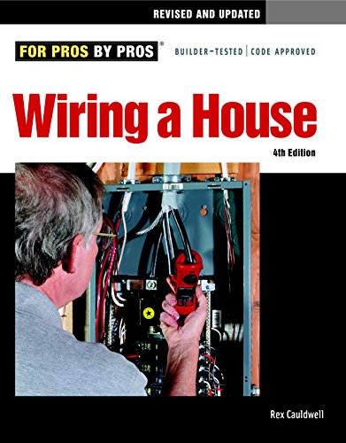 Wiring a House, 4th Edition (For Pros By Pros) - Click to Buy