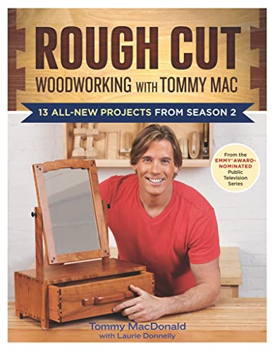 Rough Cut--Woodworking with Tommy Mac: 13 All-New Projects from Season 2 - Click to Buy